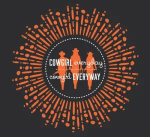 "Everyway, Everyday Cowgirl" Adult T-Shirt
